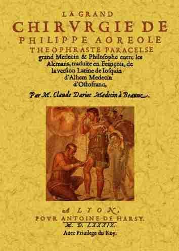 GRAND CHIRURGIE DE PHILIPPE AOREOLE THEOPHRASTE PARACELSE, LA | 9788490011379 | DARIOT, M. CLAUDE