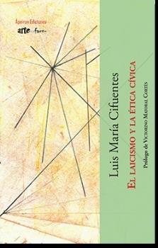 LAICISMO Y LA ÉTICA CÍVICA, EL | 9788417574819 | CIFUENTES PÉREZ, LUIS MARÍA