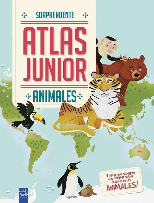 ATLAS JUNIOR. ANIMALES | 9788408184676 | YOYO