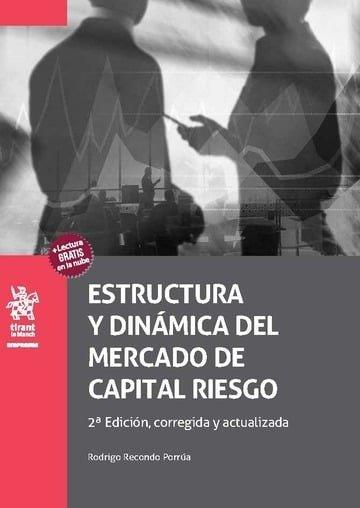 ESTRUCTURA Y DINAMICA DEL MERCADO DE CAPITAL RIESGO (2ª EDICIÓN, CORREGIDA Y ACTUALIZADA) | 9788410569928 | RECONDO PORRUA, RODRIGO