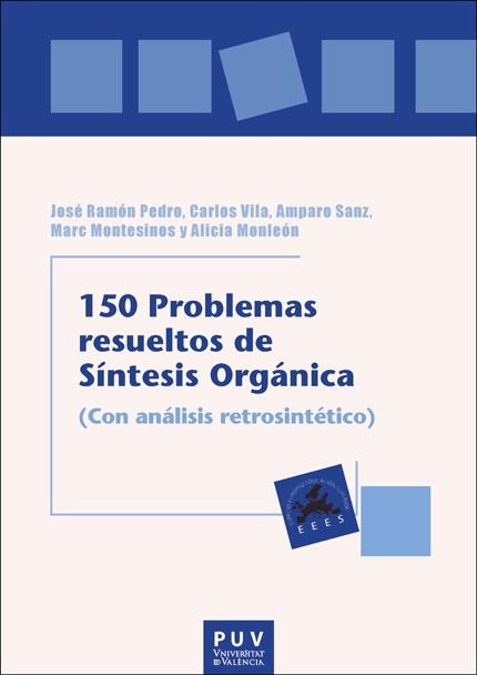 150 PROBLEMAS RESUELTOS DE SÍNTESIS ORGÁNICA (CON ANÁLISIS RETROSINTÉTICO) | 9788411186346 | PEDRO, JOSÉ RAMÓN
