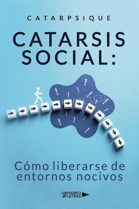CATARSIS SOCIAL : CÓMO LIBERARSE DE ENTORNOS NOCIVOS | 9788410265394 | CATARPSIQUE