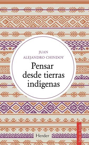 PENSAR DESDE TIERRAS INDÍGENAS | 9788425453854 | CHINDOY, JUAN ALEJANDRO