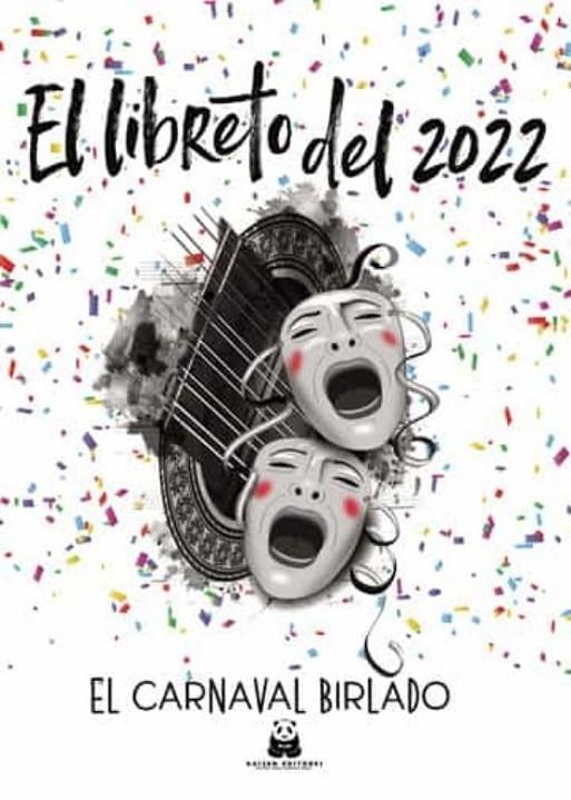 LIBRETO DEL 2022, EL. EL CARNAVAL BIRLADO | 9788419209009 | CAMACHO, MANUEL