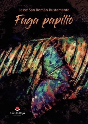 FUGA PAPILIO | 9788411116343 | SAN ROMÁN BUSTAMANTE, JESSE
