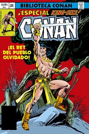 BIBLIOTECA CONAN. CONAN EL BARBARO 21 : EL REY DEL PUEBLO OLVIDADO | 9791370136871 | DEMATTEIS, J. M. / THOMAS, ROY / BUSCEMA, JOHN