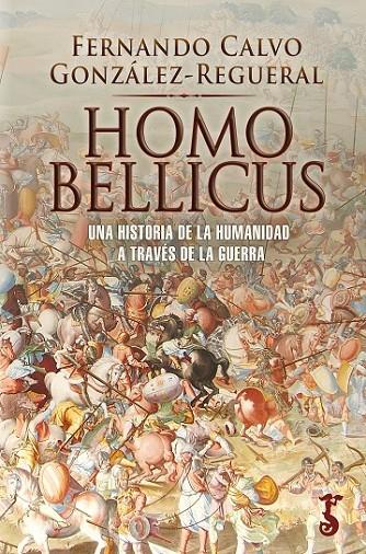 HOMO BELLICUS | 9788417241919 | CALVO GONZÁLEZ-REGUERAL, FERNANDO