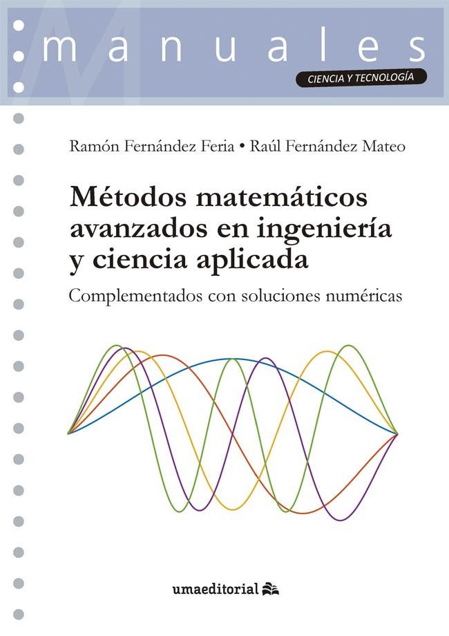 MÉTODOS MATEMATICOS AVANZADOS EN INGENIERIA Y CIENCIA APLICA | 9788413354569 | FERNANDEZ FERIA, RAMON / FERNANDEZ MATEO,