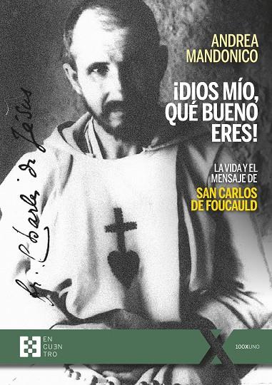 ¡DIOS MÍO, QUÉ BUENO ERES!. LA VIDA Y EL MENSAJE DE SAN CARLOS DE FOUCAULD | 9788413390727 | MANDONICO, ANDREA