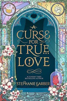 A CURSE FOR TRUE LOVE (ONCE UPON A BROKEN HEART 3) | 9781529399295 | GARBER, STEPHANIE