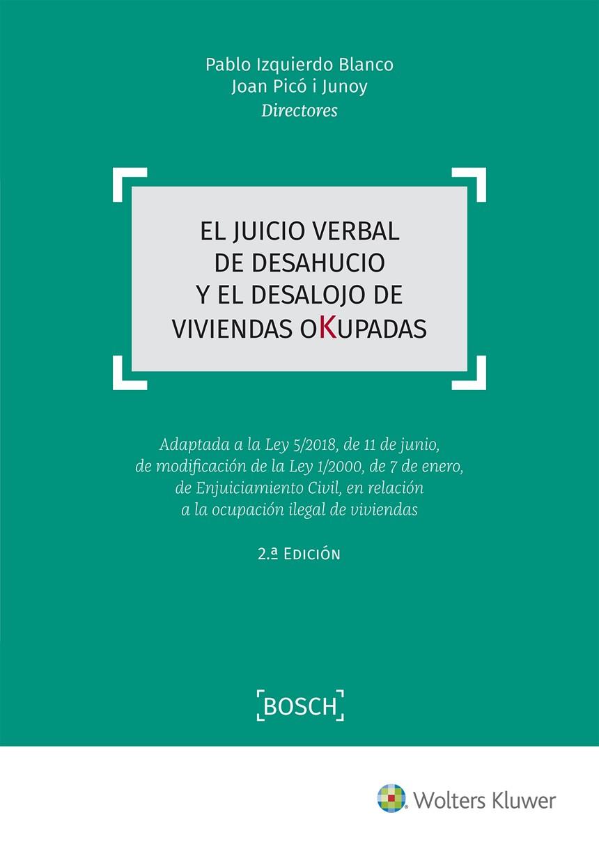 JUICIO VERBAL DE DESAHUCIO Y EL DESALOJO DE VIVIENDAS OKUPADAS (2.ª EDICIÓN), EL | 9788490903162 | IZQUIERDO BLANCO, PABLO / PICÓ I JUNOY, JOAN