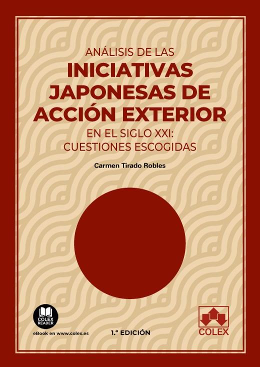 ANALISIS DE LAS INICIATIVAS JAPONESAS DE ACCION EXTERIOR | 9788413597324 | TIRADO ROBLES, CARMEN