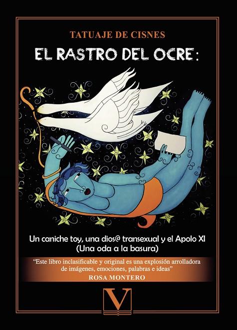 RASTRO DEL OCRE, EL : UN CANICHE TOY, UNA DIOS@ TRANSEXUAL Y EL APOLO XI | 9788413375557 | TATUAJE DE CISNES