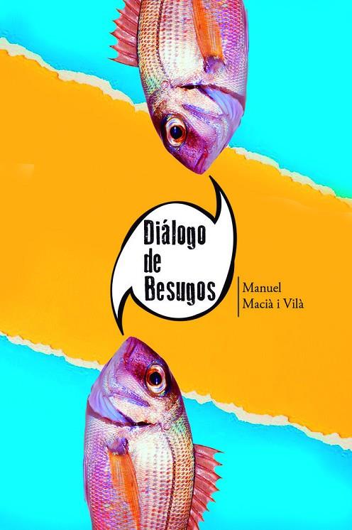 DIÁLOGO DE BESUGOS | 9788419197504 | MACIÀ I VILÀ, MANUEL