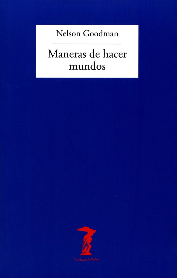 MANERAS DE HACER MUNDOS | 9788477745303 | GOODMAN, NELSON