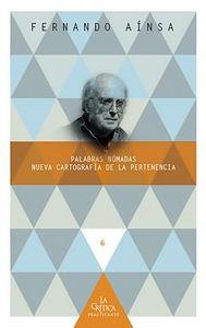 PALABRAS NÓMADAS : NUEVA CARTOGRAFÍA DE LA PERTENENCIA | 9788484896630 | AINSA, FERNANDO