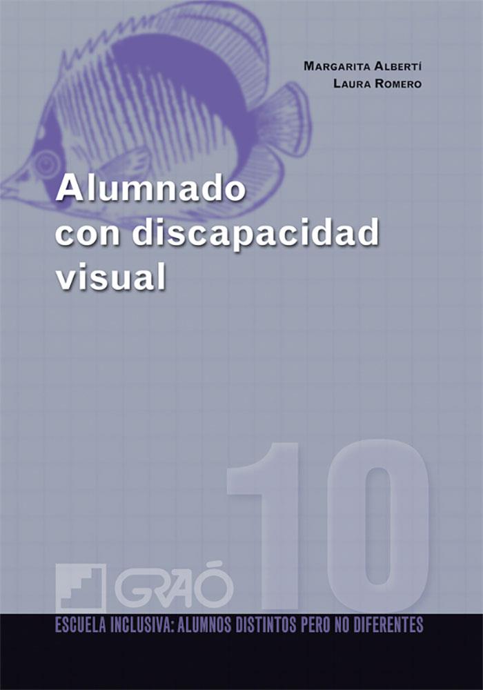 ALUMNADO CON DISCAPACIDAD VISUAL | 9788478279821 | ALBERTÍ BOADA, MARGARITA / ROMERO ORTEGA, LAURA
