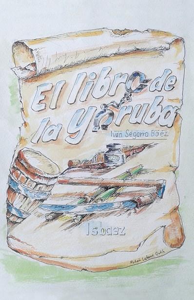 LIBRO DE LA YORUBA, EL | 9788491125907 | SEGARRA BÁEZ, IVÁN