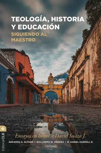 TEOLOGÍA, HISTORIA Y EDUCACIÓN | 9791387625658 | ALFARO, GERARDO A. / MÉNDEZ, GUILLERMO WALDEMAR