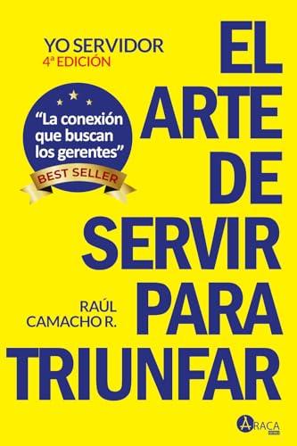 ARTE DE SERVIR PARA TRIUNFAR, EL | 9789804410215 | CAMACHO, RAÚL