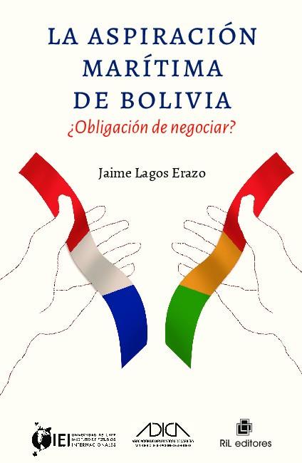 ASPIRACION MARITIMA DE BOLIVIA ¿OBLIGACION DE NEGOCIAR?, LA | 9789560103222 | LAGOS ERAZO, JAIME