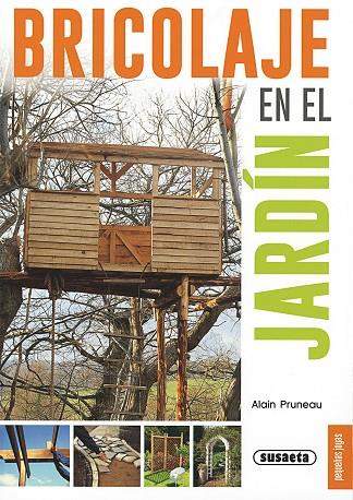 BRICOLAJE EN EL JARDÍN | 9788467720723 | PRUNEAU, ALAIN