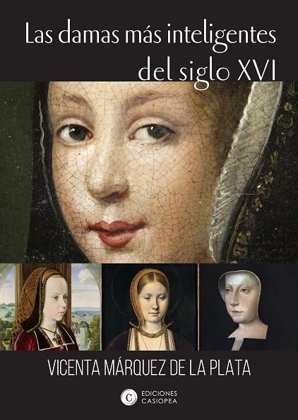 DAMAS MÁS INTELIGENTES DEL SIGLO XVI, LAS | 9788494935480 | MARQUEZ DE LA PLATA, VICENTA