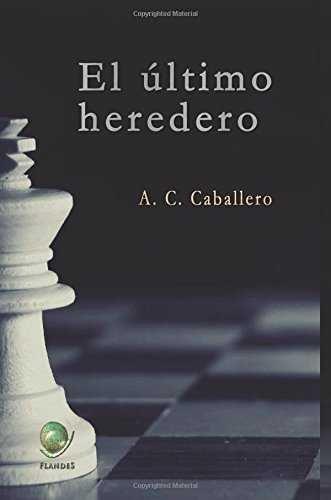 ÚLTIMO HEREDERO, EL | 9788494842344 | CORTÉS CABALLERO, ANDRÉS