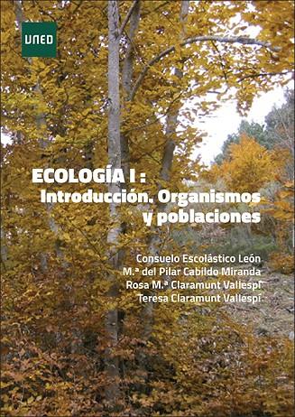 ECOLOGIA I : INTRODUCCIÓN. ORGANISMOS Y POBLACIONES | 9788436282573 | ESCOLASTICO LEON, CONSUELO / CABILDO MIRANDA, M.ª DEL PILAR / CLARAMUNT VALLESPI, ROSA Mª