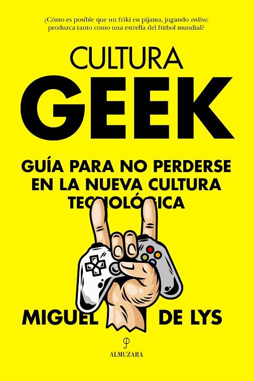 CULTURA GEEK | 9788411315142 | LYS, MIGUEL DE