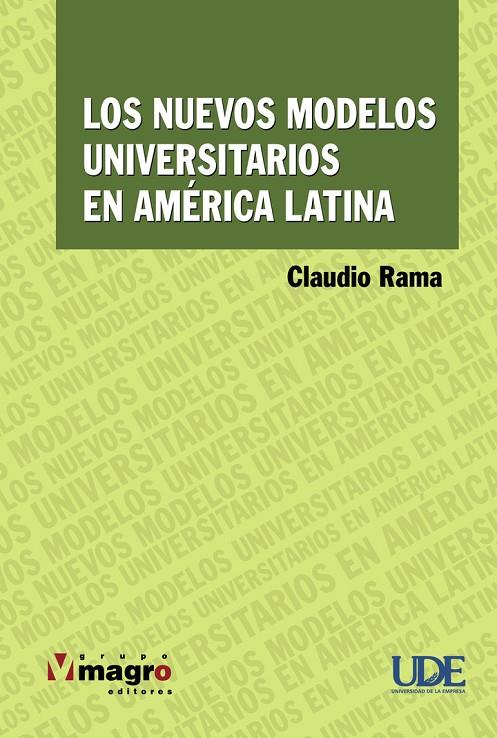 NUEVOS MODELOS UNIVERSITARIOS EN AMÉRICA LATINA, LOS | 9789974841376 | RAMA VITALE, CLAUDIO