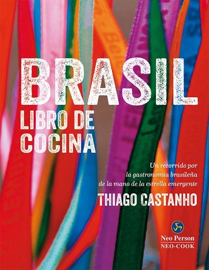 BRASIL : LIBRO DE COCINA | 9788415887133 | CASTANHO, THIAGO / BIANCHI, LUCIANA