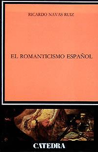 ROMANTICISMO ESPAÑOL, EL | 9788437603186 | NAVAS RUIZ, RICARDO