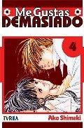 ME GUSTAS DEMASIADO 04 | 9788492592203 | SHIMAKI, AKO