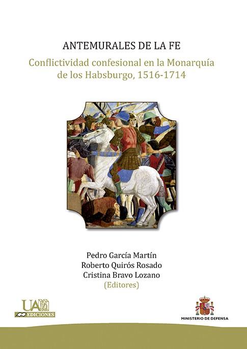 ANTEMURALES DE LA FE | 9788483444993 | GARCÍA MARTÍN, PEDRO / QUIRÓS ROSADO, ROBERTO / BRAZO LOZANO, CRISTINA