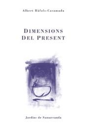 DIMENSIONS DEL PRESENT | 9788497660914 | RÀFOLS CASAMADA, ALBERT