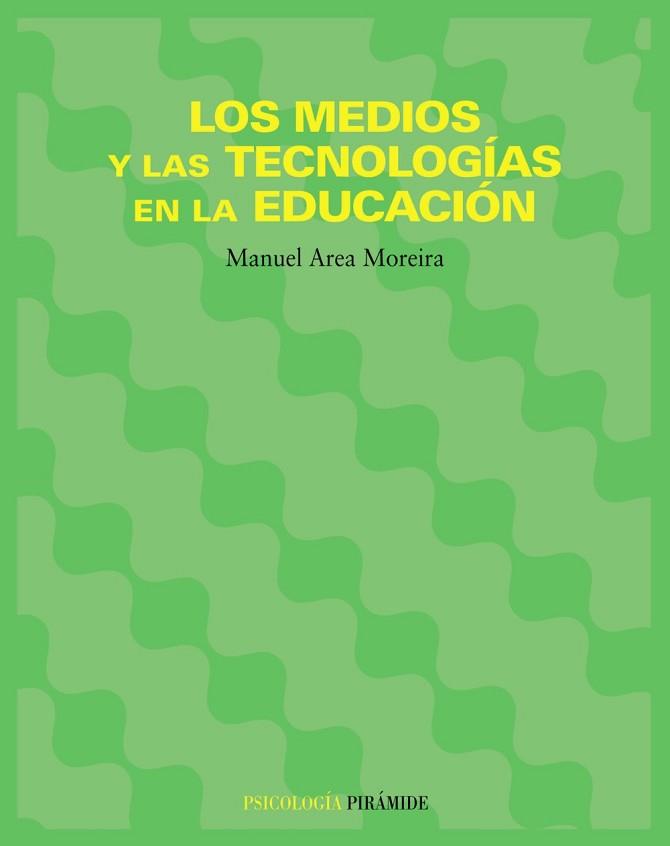 MEDIOS Y LAS TECNOLOGIAS EN LA EDUCACION, LOS | 9788436818956 | AREA, MANUEL
