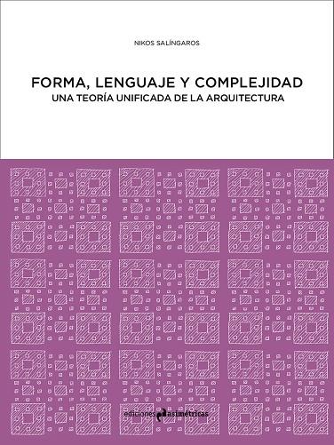 FORMA, LENGUAJE Y COMPLEJIDAD | 9788494791529 | SALINGAROS, NIKOS