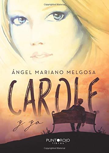 CAROLE Y YO | 9788417520434 | MELGOSA SALAZAR, ÁNGEL MARIANO