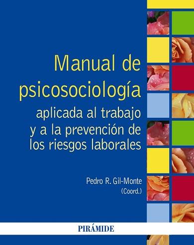 MANUAL DE PSICOSOCIOLOGÍA APLICADA AL TRABAJO Y A LA PREVENCIÓN DE LOS RIESGOS LABORALES | 9788436831443 | GIL-MONTE, PEDRO R.