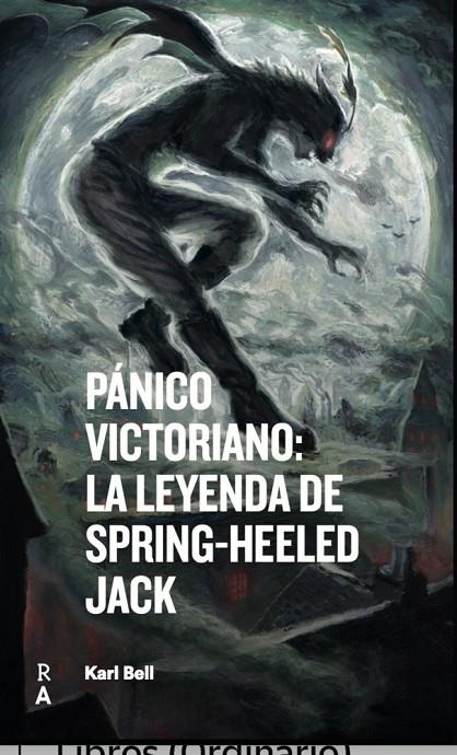 PÁNICO VICTORIANO : LA LEYENDA DE SPRING-HEELED JACK | 9788409768141 | BELL, KARL