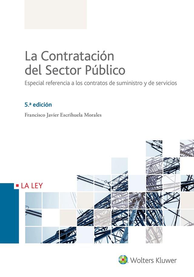 CONTRATACIÓN DEL SECTOR PÚBLICO, LA (5.ª EDICIÓN) | 9788490206959 | ESCRIHUELA MORALES, FRANCISCO JAVIER