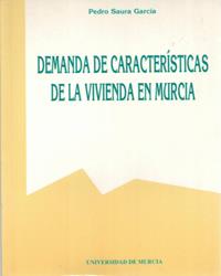 DEMANDA DE CARACTERÍSTICAS DE LA VIVIENDA EN MURCIA | 9788476846032 | SAURA GARCÍA, PEDRO
