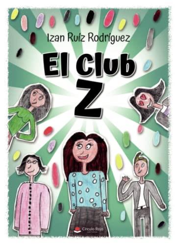 CLUB Z, EL | 9788411451161 | RUÍZ RODRÍGUEZ, IZAN