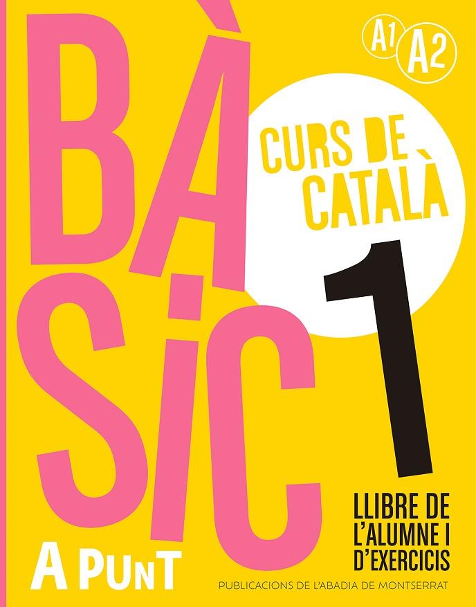 BÀSIC 1. CURS DE CATALÀ. LLIBRE DE L'ALUMNE I D'EXERCICIS | 9788491914204 | VILAGRASA GRANDIA, ALBERT