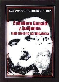 CABALLERO BONALD Y QUIÑONES : VIAJE LITERARIO POR ANDALUCÍA | 9788490743737 | CORDERO SÁNCHEZ, LUIS PASCUAL