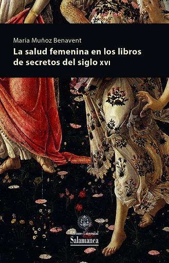 SALUD FEMENINA EN LOS LIBROS DE SECRETOS DEL SIGLO XVI, LA | 9788410910416 | MUNOZ BENAVENT, MARIA