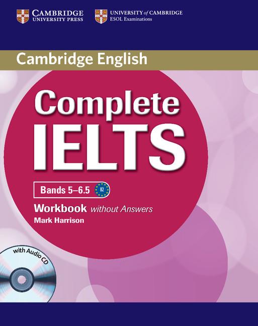 COMPLETE IELTS BANDS 5-6.5 WORKBOOK WITHOUT ANSWERS WITH AUDIO CD | 9781107401969 | HARRISON, MARK