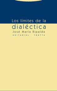 LIMITES DE LA DIALECTICA, LOS | 9788481647297 | RIPALDA, JOSE MARIA