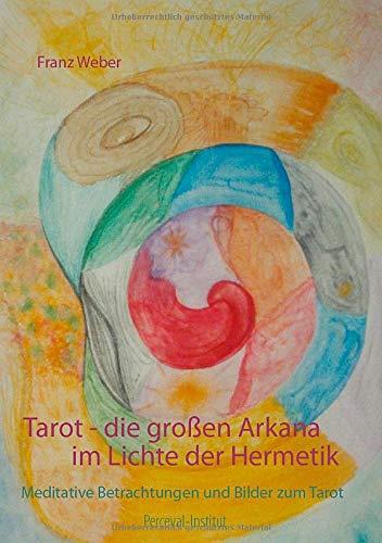 TAROT - DIE GROSSEN ARKANA IM LICHTE DER HERMETIK | 9783739247908 | WEBER, FRANZ